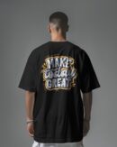 Men's Make Today Great Motivational Oversized T Shirt